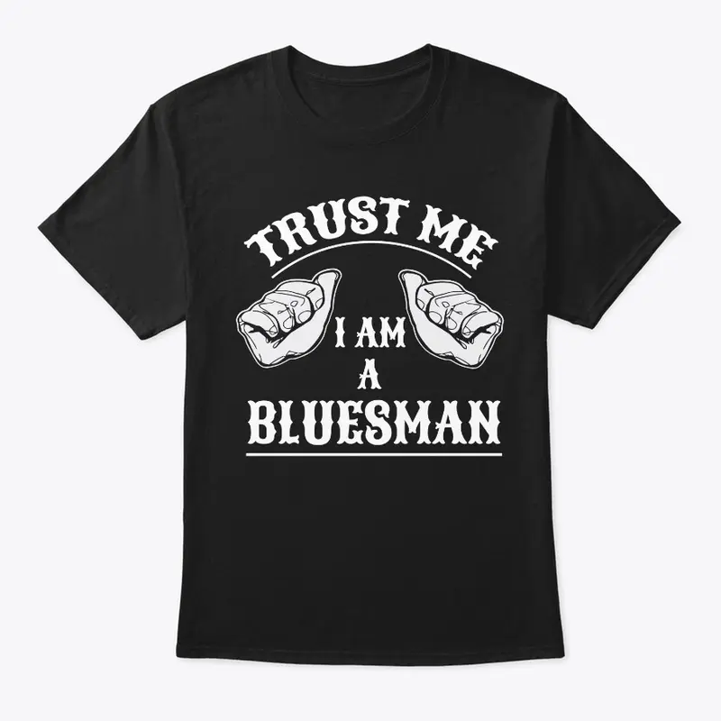 Trust Me I Am A Bluesman