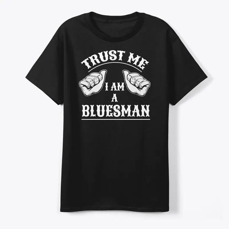 Trust Me I Am A Bluesman