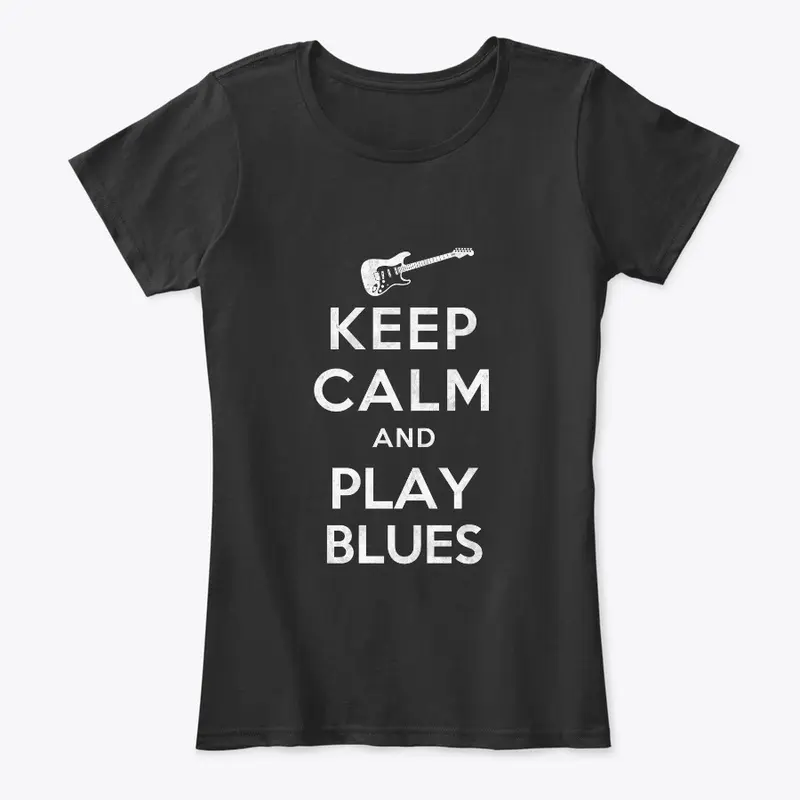 Keep Calm and Play Blues